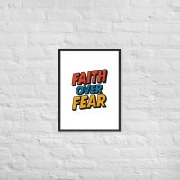 #100-a-Faith-over-fear-Framed poster