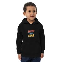 #100-a-Faith-over-fear-Kids eco hoodie