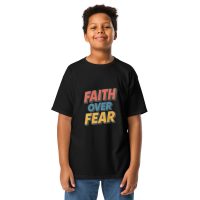 #100-a-Faith-over-fear-Youth classic tee